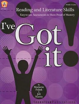 Paperback I've Got It!: Reading and Literature Skills: Easy-To-Use Assessments to Show Proof of Mastery Book