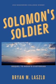 Paperback Solomon's Soldier: Sequel to Noah's Custodian Book