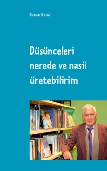 Paperback Düsünceleri nerede ve nasil üretebilirim: Türkçe ve Almanca iki dilli [Turkish] Book