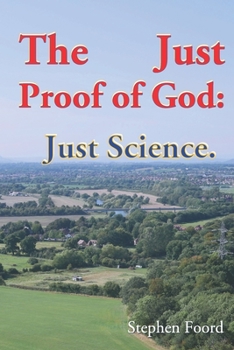 Paperback The Just Proof of God: Just Science Book