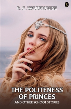 Paperback The Politeness of Princes, and Other School Stories Book