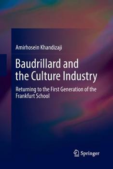 Paperback Baudrillard and the Culture Industry: Returning to the First Generation of the Frankfurt School Book