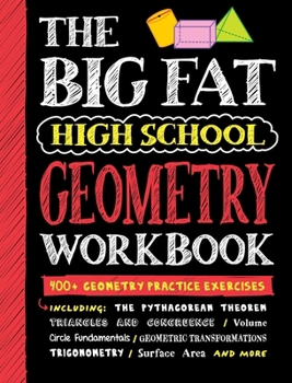 Paperback Big Fat High School Geometry Workbook: 400+ Geometry Practice Exercises Book