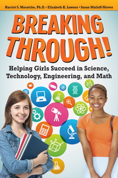 Paperback Breaking Through!: Helping Girls Succeed in Science, Technology, Engineering, and Math Book