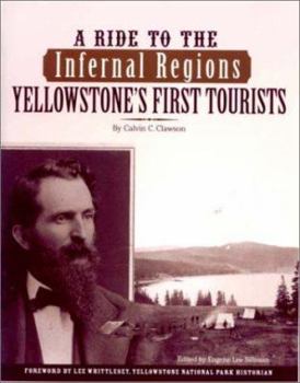 Paperback A Ride to the Infernal Regions: Yellowstone's First Tourists Book