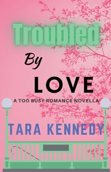 Paperback Troubled By Love Book