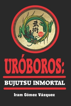 Paperback Uróboros: Bujutsu Inmortal [Spanish] Book