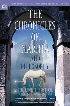 Paperback The Chronicles of Narnia and Philosophy: The Lion, the Witch, and the Worldview Book