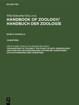 Hardcover Volume 2: The Flight of Bats. Morphologie und Funktion der sensorischen Systeme bei Chiropteren Aktivitätsperiodik der Chiropter Book