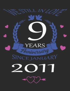 We still in love 9 years Anniversary since January 2011: A 52 Week 1 Year Daily And Weekly Planner (2020) With 25 Good Habit What Can Make Your Life More Happy & Healthy.