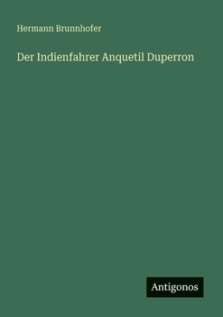Der Indienfahrer Anquetil Duperron