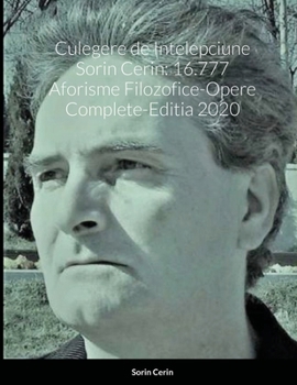 Paperback Culegere de Intelepciune Sorin Cerin: 16.777 Aforisme Filozofice-Opere Complete-Editia 2020 [Romansh] Book