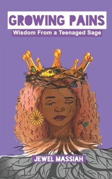 Paperback Growing Pains: Wisdom From A Teenaged Sage Book