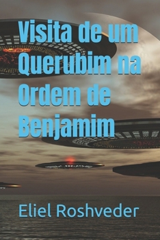 Visita de um Querubim na Ordem de Benjamim (Aliens e Mundos Paralelos) (Portuguese Edition)