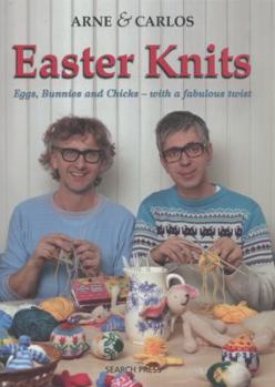 Paperback Arne & Carlos Easter Knits: Eggs, Bunnies and Chicks - with a Fabulous Twist Book