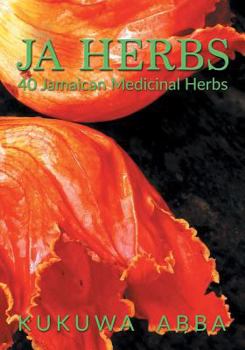 Paperback JA Herbs: 40 Jamaican Medicinal Herbs Book