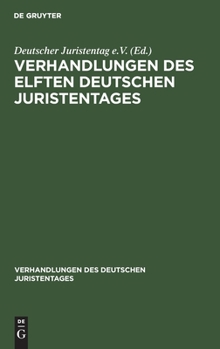 Hardcover Verhandlungen Des Elften Deutschen Juristentages [German] Book