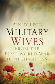 Hardcover Military Wives: From the First World War to Afghanistan Book