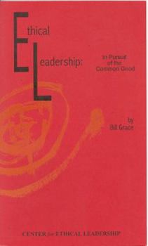 Paperback Ethical Leadership: In Pursuit of the Common Good Book