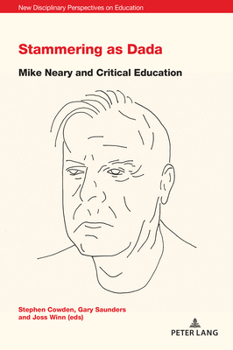 Stammering as Dada: Mike Neary and Critical Education