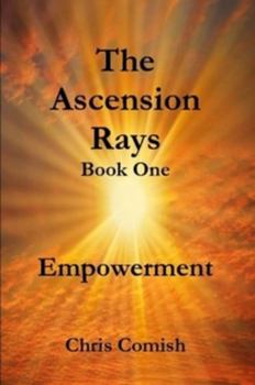 Paperback The Ascension Rays, Book One: Empowerment Book
