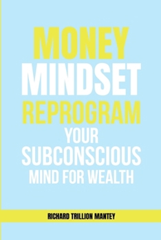 Paperback MONEY Mindset: Reprogram Your Subconscious Mind for Wealth Book