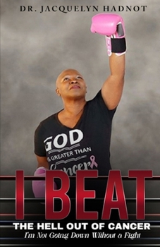 I Beat the Hell Out of Cancer! I'm Not Going Down Without a Fight
