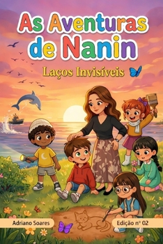Paperback As Aventuras de Nanin: Laços Invisíveis [Portuguese] Book