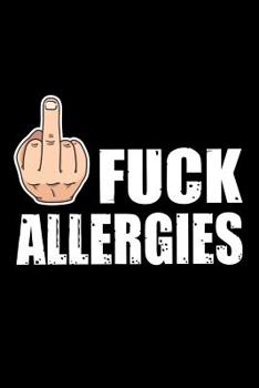 Fuck Allergies: 45 days food diary (6"x9") | Track your Symptoms and Indentify your Intolerances and Allergies