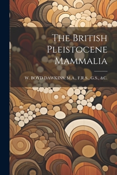 Paperback The British Pleistocene Mammalia Book