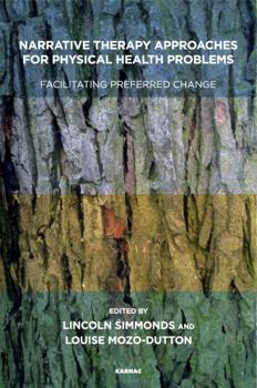 Paperback Narrative Therapy Approaches for Physical Health Problems: Facilitating Preferred Change Book