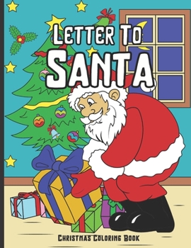Letter To Santa: Christmas Coloring Book 30 Beautiful Pages To Color