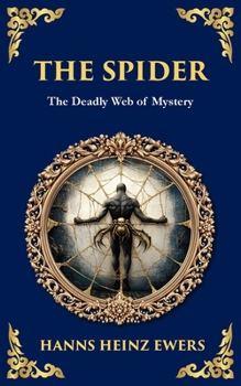 Paperback The Spider: A Macabre Tale of Madness, Paranoia, and Fatal Attraction Book