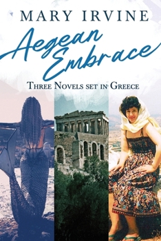 Paperback Aegean Embrace: Three Novels set in Greece Book