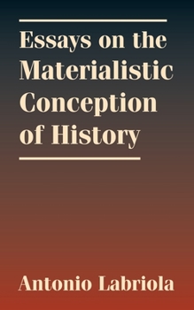 Paperback Essays on the Materialistic Conception of History Book