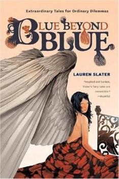 Paperback Blue Beyond Blue: Extraordinary Tales for Ordinary Dilemmas Book