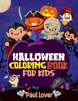 Paperback Halloween Coloring Book for Kids: Happy Halloween Coloring and Activity Book with Witches, Ghosts, Pumpkins, Haunted Houses, Monsters, Zombies and Mor Book