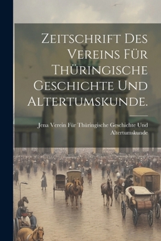 Paperback Zeitschrift des Vereins für thüringische Geschichte und Altertumskunde. [German] Book