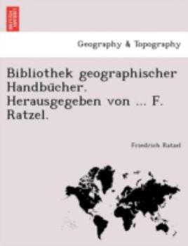 Paperback Bibliothek geographischer Handbu&#776;cher. Herausgegeben von ... F. Ratzel. Book