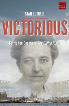 Paperback Victorious: Corrie Ten Boom and the Hiding Place Book