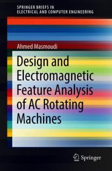 Paperback Design and Electromagnetic Feature Analysis of AC Rotating Machines Book