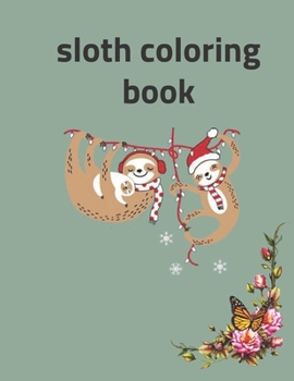 Paperback sloth coloring book: sloth book, coloring book, animal coloring book