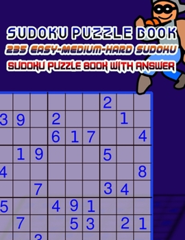 Paperback Sudoku Puzzle Book 235 Easy-Medium-Hard Sudoku Sudoku Puzzle Book With Answer: Sudoku Puzzle Book [Large Print] Book