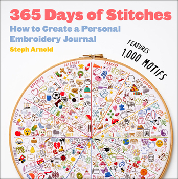 Hardcover 365 Days of Stitches: How to Create a Personal Embroidery Journal Book