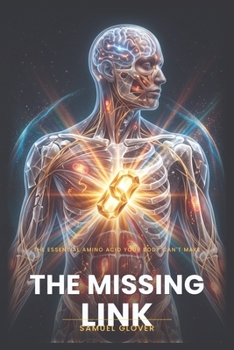 Paperback The Missing Link: The One Overlooked Nutrient Your Body Is Starving For - and Exactly How to Fix It Book