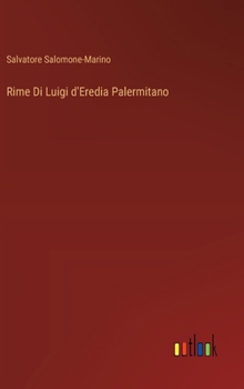 Hardcover Rime Di Luigi d'Eredia Palermitano [Italian] Book