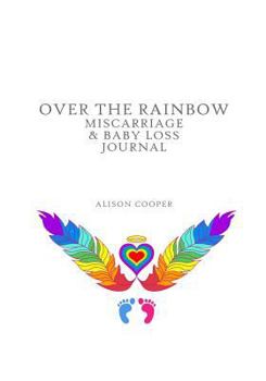 Paperback Over The Rainbow: Miscarriage and Baby Loss Journal Book