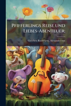 Paperback Pfifferlings Reise und Liebes-Abenteuer; [German] Book