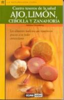 Hardcover Ajo, Limon, Cebolla Y Zanahoria (LA Naturaleza Cura) (Spanish Edition) [Spanish] Book