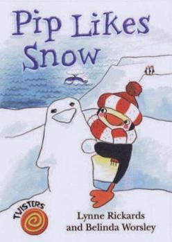 Paperback Pip Likes Snow. Lynne Rickards and Belinda Worsley Book